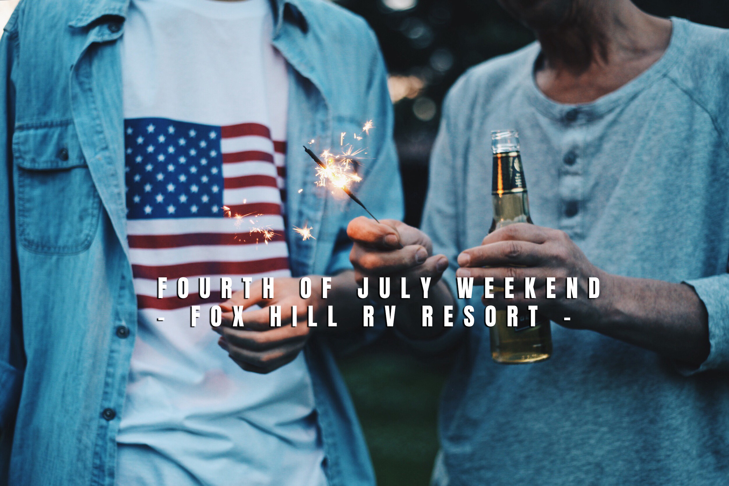 CELEBRATE THE 4TH OF JULY WEEKEND! ---- JULY 2ND - JULY 5TH