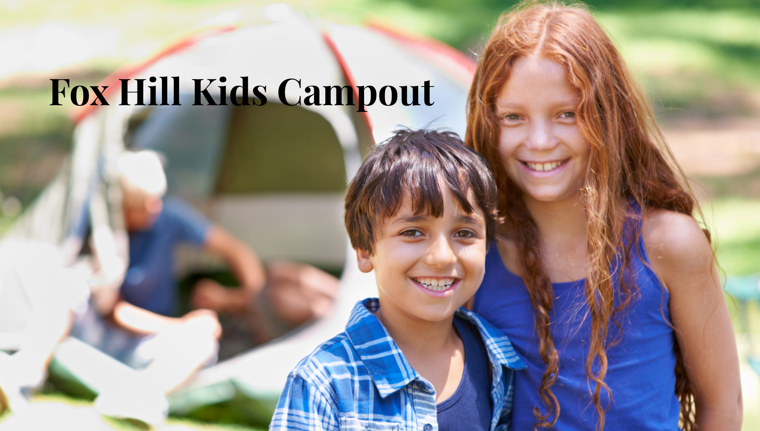 Fox Hill Kids Campout (Kids Weekend #1)! ---- JUNE 25TH - 28TH - Live Music: June 27th - Saturday 7-10pm: TBD Fox Hill Kids Campout (Kids Weekend #1)! ---- JUNE 25TH - 28TH - Live Music: June 27th - Saturday 7-10pm: TBD